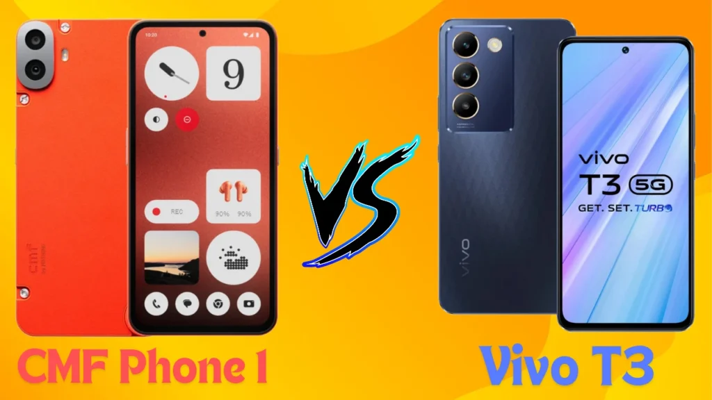 CMF Phone 1 Vs Vivo T3 Full Comparison